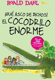 QU ASCO DE BICHOS! EL COCODRILO ENORME ( COLECCIN ALFAGUARA CLSICOS )