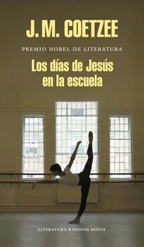 LOS DAS DE JESS EN LA ESCUELA ( TRILOGA J.M. COETZEE 2 )