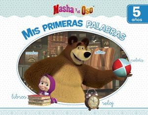 MASHA Y EL OSO -MIS PRIMERAS PALABRAS- (5 AOS)