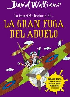 LA INCREBLE HISTORIA DE... LA GRAN FUGA DEL ABUELO ( SERIE DAVID WALLIAMS )