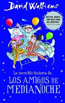 LA INCREBLE HISTORIA DE LOS AMIGOS DE MEDIANOCHE ( COLECCIN DAVID WALLIAMS )