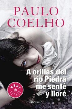 A ORILLAS DEL RO PIEDRA ME SENT Y LLOR ( BIBLIOTECA PAULO COELHO )