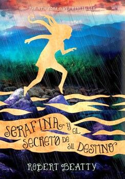SERAFINA Y EL SECRETO DE SU DESTINO ( SERAFINA 3 )