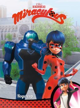 MIRACULOUS -ROGERCOP-                    (ZAG HEROEZ)