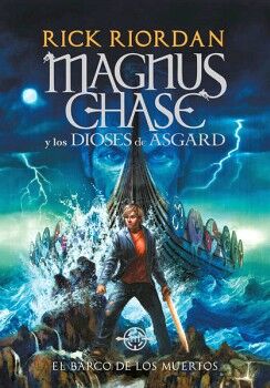 MAGNUS CHASE Y LOS DIOSES DE ASGARD 3 - EL BARCO DE LOS MUERTOS