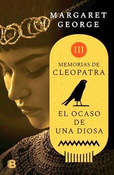 EL OCASO DE UNA DIOSA ( MEMORIAS DE CLEOPATRA 3 )