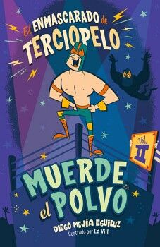 MUERDE EL POLVO ( EL ENMASCARADO DE TERCIOPELO 2 )