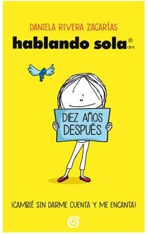 HABLANDO SOLA: DIEZ AOS DESPUS ( HABLANDO SOLA )