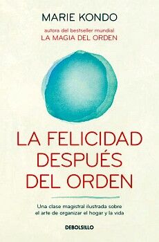 LA FELICIDAD DESPUÉS DEL ORDEN ( LA MAGIA DEL ORDEN 2 ). KONDO, MARIE..  9786073173841