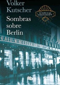 SOMBRAS SOBRE BERLN ( DETECTIVE GEREON RATH 1 )