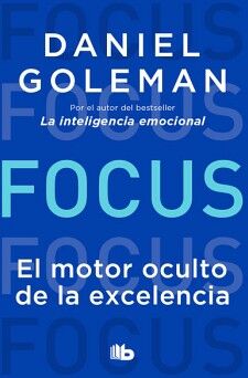 FOCUS. EL MOTOR OCULTO DE LA EXCELENCIA