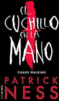 CHAOS WALKING 1 - EL CUCHILLO EN LA MANO