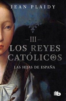 LAS HIJAS DE ESPAA ( LOS REYES CATLICOS 3 )