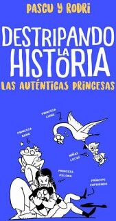 DESTRIPANDO LA HISTORIA 2 - LAS AUTNTICAS PRINCESAS