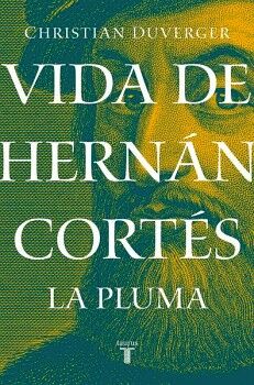 VIDA DE HERNN CORTS: LA PLUMA ( VIDA DE HERNN CORTS 2 )