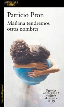 MAANA TENDREMOS OTROS NOMBRES ( PREMIO ALFAGUARA DE NOVELA )