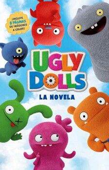 COLECCIN UGLYDOLLS - UGLY DOLLS: LA NOVELA