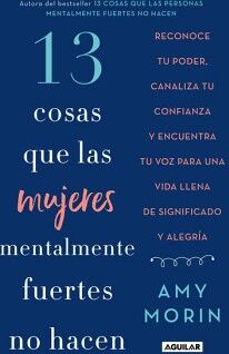 13 COSAS QUE LAS MUJERES MENTALMENTE FUERTES NO HACEN