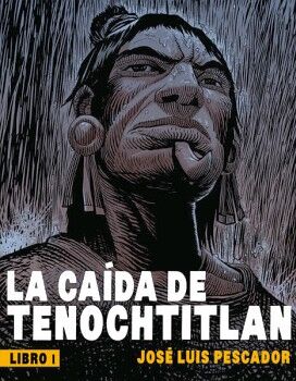 LA CADA DE TENOCHTITLAN I