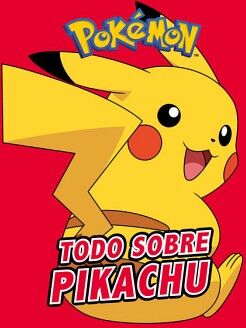 TODO SOBRE PIKACHU ( COLECCIN POKMON )