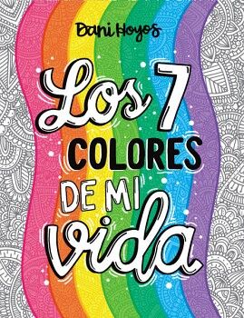 LOS 7 COLORES DE MI VIDA 