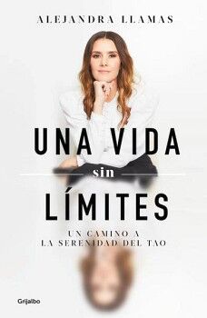 UNA VIDA SIN LÍMITES. LLAMAS, ALEJANDRA.. 9786073183222