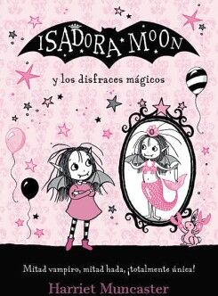 ISADORA MOON - ISADORA MOON Y LOS DISFRACES MGICOS