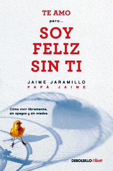 TE AMO... PERO SOY FELIZ SIN TI