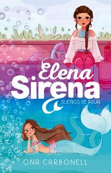 SUEOS DE AGUA ( SERIE ELENA SIRENA 1 )