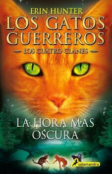 LOS GATOS GUERREROS / LOS CUATRO CLANES 6 - LA HORA MS OSCURA