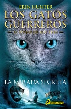 LOS GATOS GUERREROS / EL PODER DE LOS TRES 1 - LA MIRADA SECRETA