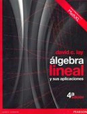 ALGEBRA LINEAL Y SUS APLICACIONES 4ED.