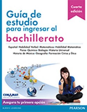 GUIA DE ESTUDIO PARA INGRESAR A BACHILLERATO 4ED.