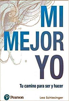 MI MEJOR YO -TU CAMINO PARA SER Y HACER-