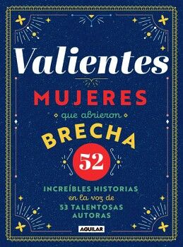 VALIENTES: MUJERES QUE ABRIERON LA BRECHA