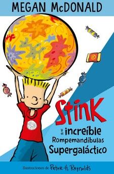 STINK Y EL INCREBLE ROMPEMANDBULAS SUPERGALCTICO