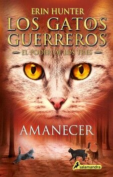 LOS GATOS GUERREROS / EL PODER DE LOS TRES 6 - AMANECER