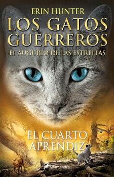 LOS GATOS GUERREROS / EL AUGURIO DE LAS ESTRELLAS 1 - EL CUARTO APRENDIZ