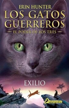 LOS GATOS GUERREROS / EL PODER DE LOS TRES 3 - EXILIO