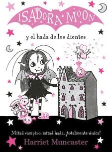 ISADORA MOON 10 - ISADORA MOON Y EL HADA DE LOS DIENTES