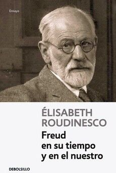 FREUD EN SU TIEMPO Y EN EL NUESTRO