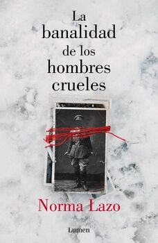 LA BANALIDAD DE LOS HOMBRES CRUELES