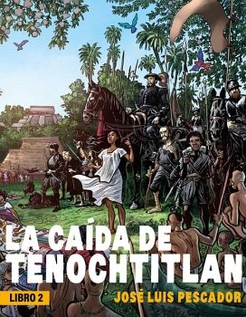 LA CADA DE TENOCHTITLAN II