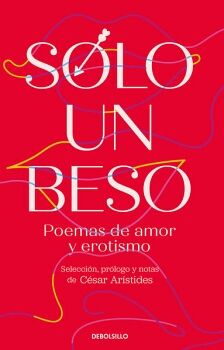 SLO UN BESO. POEMAS DE AMOR Y EROTISMO