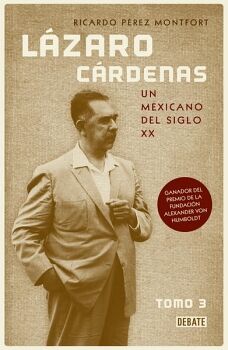 LZARO CRDENAS. UN MEXICANO DEL SIGLO XX ( EL HOMBRE QUE CAMBI AL PAS 3 )