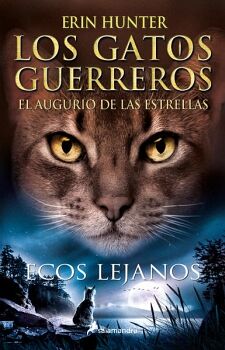 LOS GATOS GUERREROS / EL AUGURIO DE LAS ESTRELLAS 2 - ECOS LEJANOS