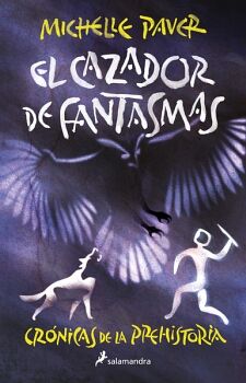 EL CAZADOR DE FANTASMAS ( CRNICAS DE LA PREHISTORIA 6 )