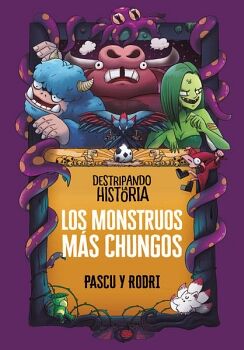 DESTRIPANDO LA HISTORIA 5 - LOS MOUNSTRUOS MS CHUNGOS