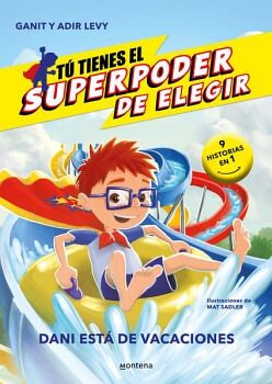T TIENES EL SUPERPODER DE ELEGIR 2 - DANI EST DE VACACIONES