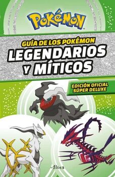 GUA DE LOS POKMON LEGENDARIOS Y MTICOS (EDICIN OFICIAL SPER DELUXE) ( COLECCIN POKMON )